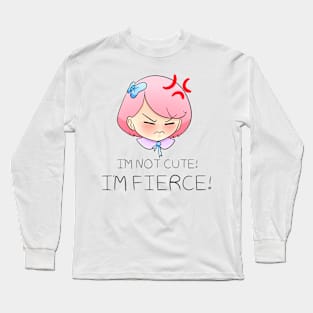 I'm NOT Cute! Long Sleeve T-Shirt